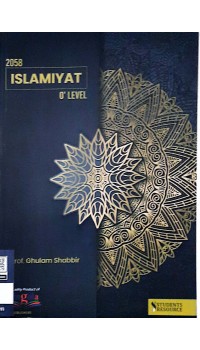 O Level Islamiyat 2058 Text Book 2nd Edition by Prof. Ghulam Shabbir